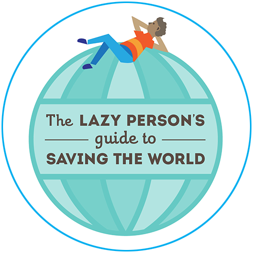  The Lazy Person’s Guide to Saving the World